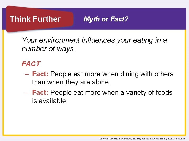 Think Further Myth or Fact? Your environment influences your eating in a number of