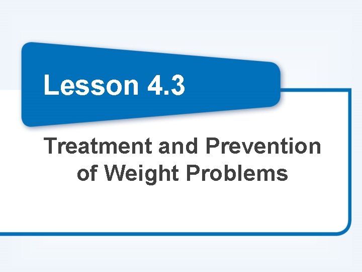 Lesson 4. 3 Treatment and Prevention of Weight Problems 