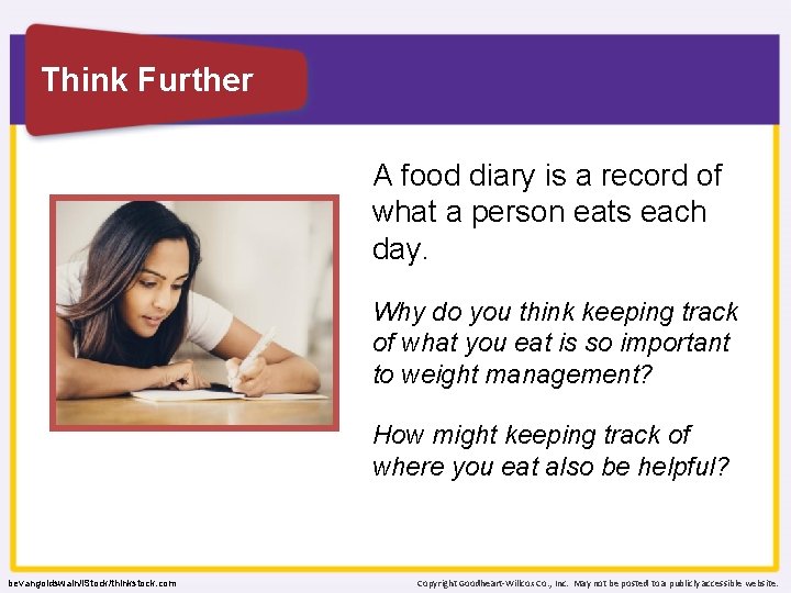 Think Further A food diary is a record of what a person eats each