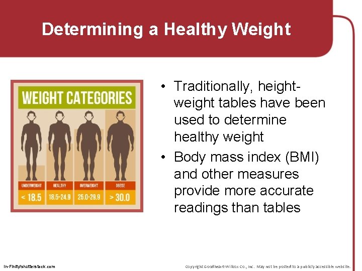 Determining a Healthy Weight • Traditionally, heightweight tables have been used to determine healthy