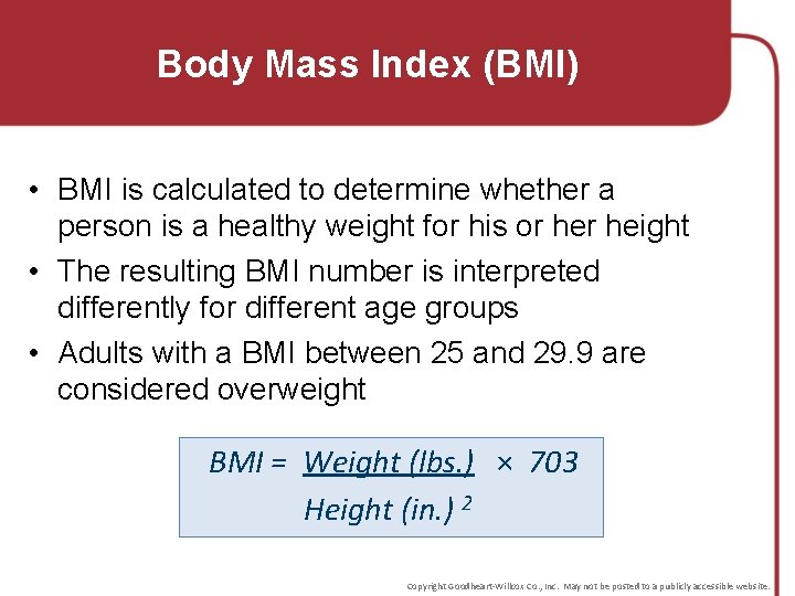 Body Mass Index (BMI) • BMI is calculated to determine whether a person is