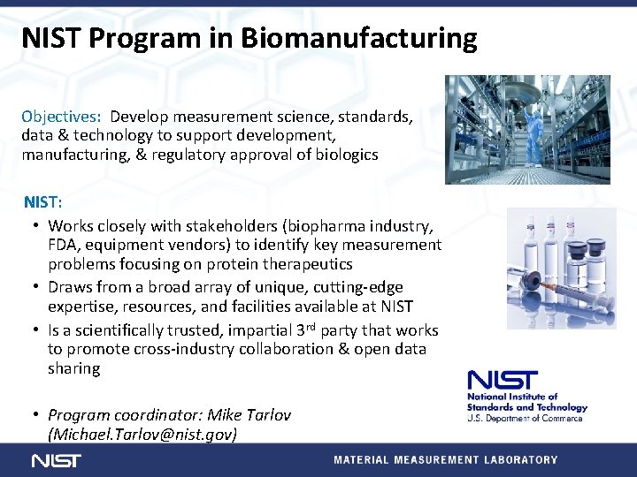 NIST Program in Biomanufacturing Objectives: Develop measurement science, standards, data & technology to support