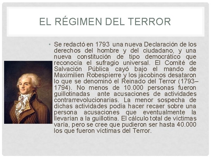 EL RÉGIMEN DEL TERROR • Se redactó en 1793 una nueva Declaración de los