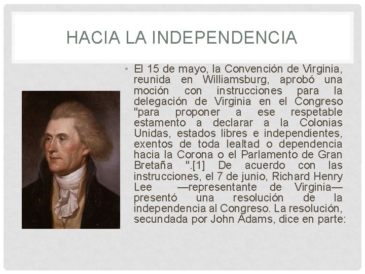 HACIA LA INDEPENDENCIA • El 15 de mayo, la Convención de Virginia, reunida en