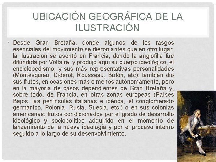 UBICACIÓN GEOGRÁFICA DE LA ILUSTRACIÓN • Desde Gran Bretaña, donde algunos de los rasgos