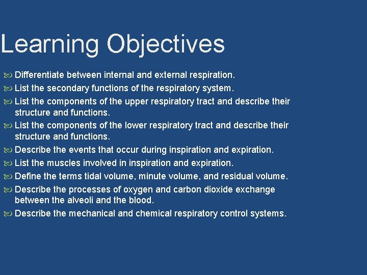 Learning Objectives Differentiate between internal and external respiration. List the secondary functions of the