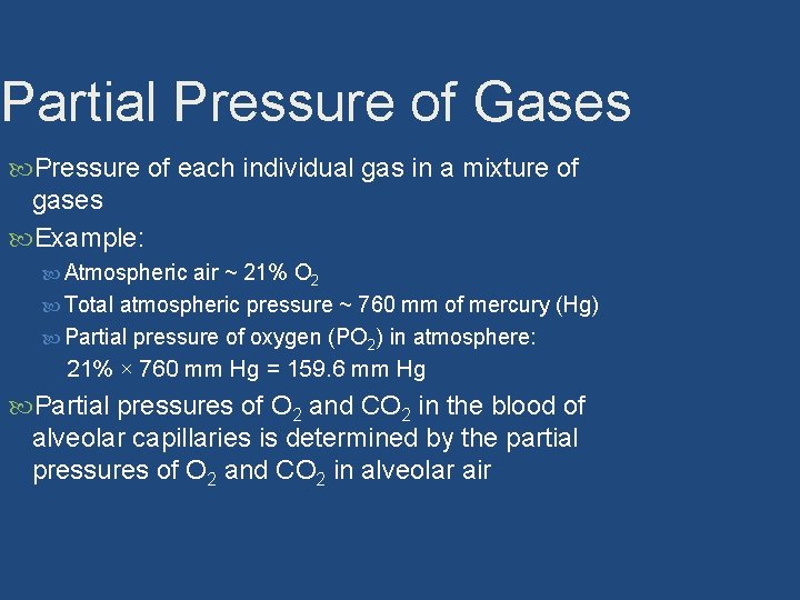 Partial Pressure of Gases Pressure of each individual gas in a mixture of gases