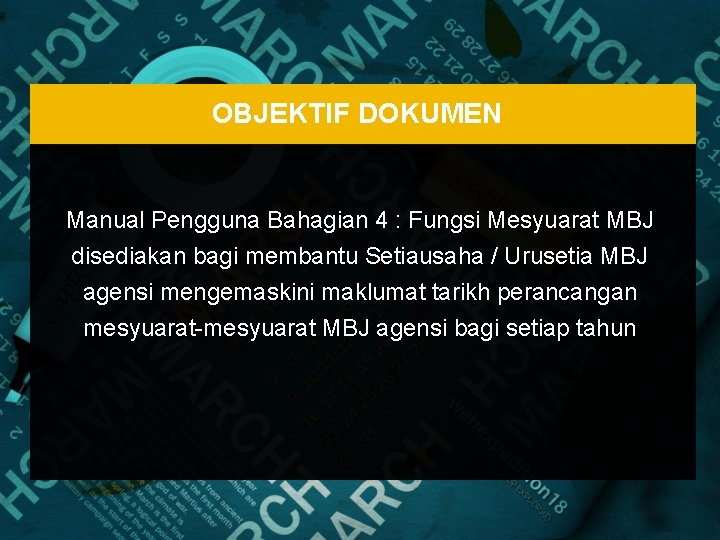 OBJEKTIF DOKUMEN Manual Pengguna Bahagian 4 : Fungsi Mesyuarat MBJ disediakan bagi membantu Setiausaha