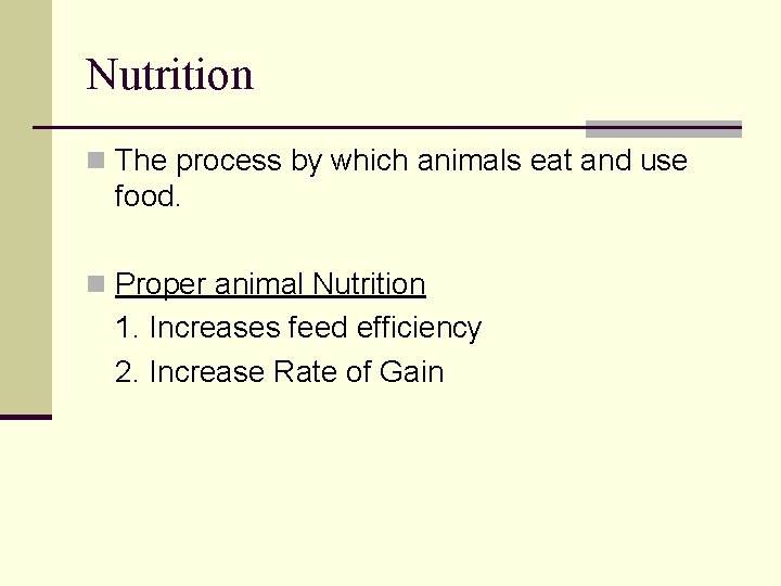 Nutrition n The process by which animals eat and use food. n Proper animal