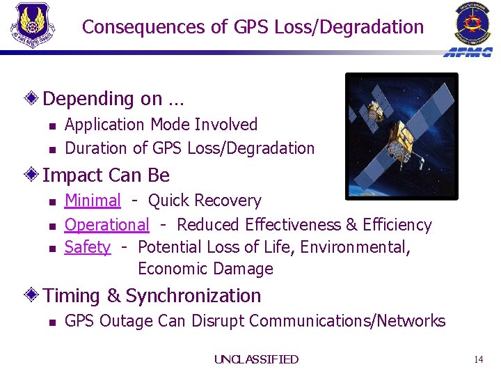 Consequences of GPS Loss/Degradation Depending on … n n Application Mode Involved Duration of