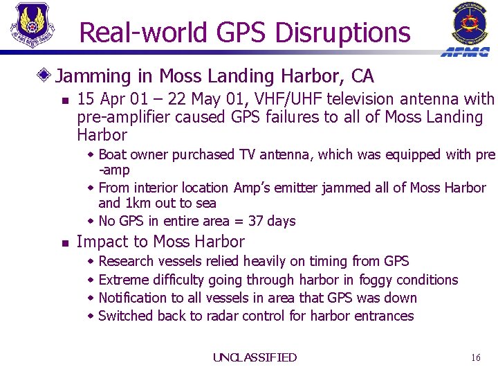 Real-world GPS Disruptions Jamming in Moss Landing Harbor, CA n 15 Apr 01 – Real-world GPS Disruptions Jamming in Moss Landing Harbor, CA n 15 Apr 01 –