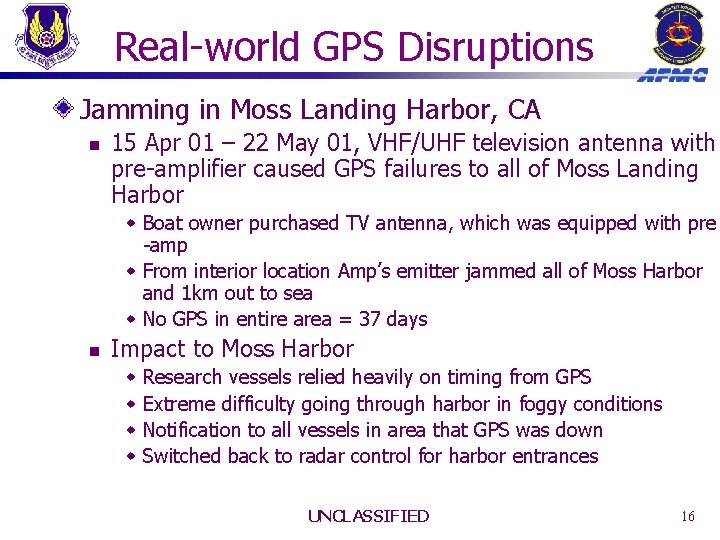 Real-world GPS Disruptions Jamming in Moss Landing Harbor, CA n 15 Apr 01 –