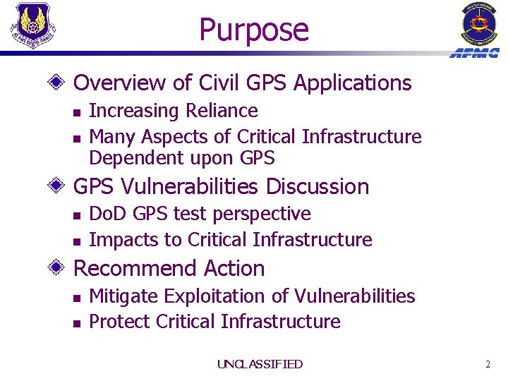 Purpose Overview of Civil GPS Applications n n Increasing Reliance Many Aspects of Critical