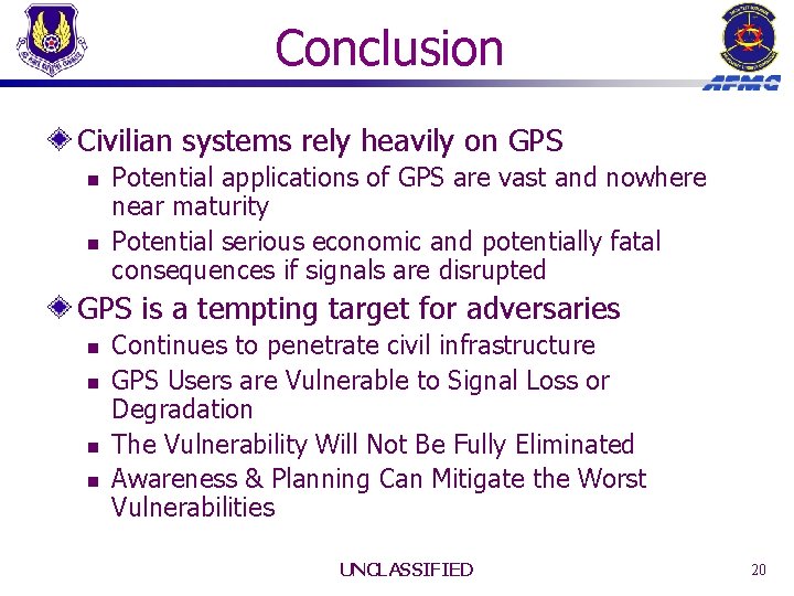 Conclusion Civilian systems rely heavily on GPS n n Potential applications of GPS are