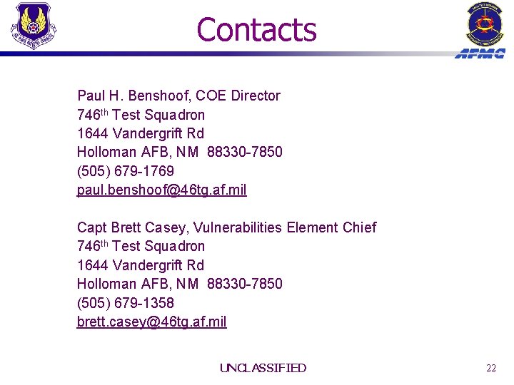 Contacts Paul H. Benshoof, COE Director 746 th Test Squadron 1644 Vandergrift Rd Holloman Contacts Paul H. Benshoof, COE Director 746 th Test Squadron 1644 Vandergrift Rd Holloman