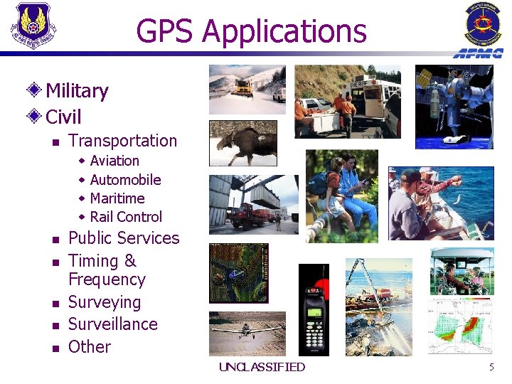 GPS Applications Military Civil n Transportation w w n n n Aviation Automobile Maritime