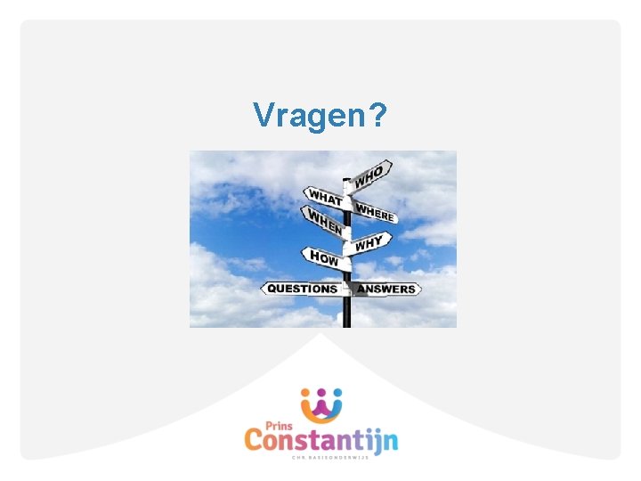 Vragen? 