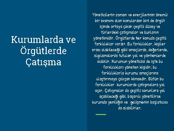 Kurumlarda ve Örgütlerde Çatışma Yöneticilerin zaman ve enerjilerinin önemli bir kısmını alan konulardan biri