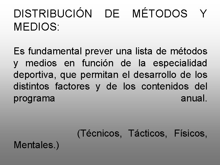 DISTRIBUCIÓN MEDIOS: DE MÉTODOS Y Es fundamental prever una lista de métodos y medios