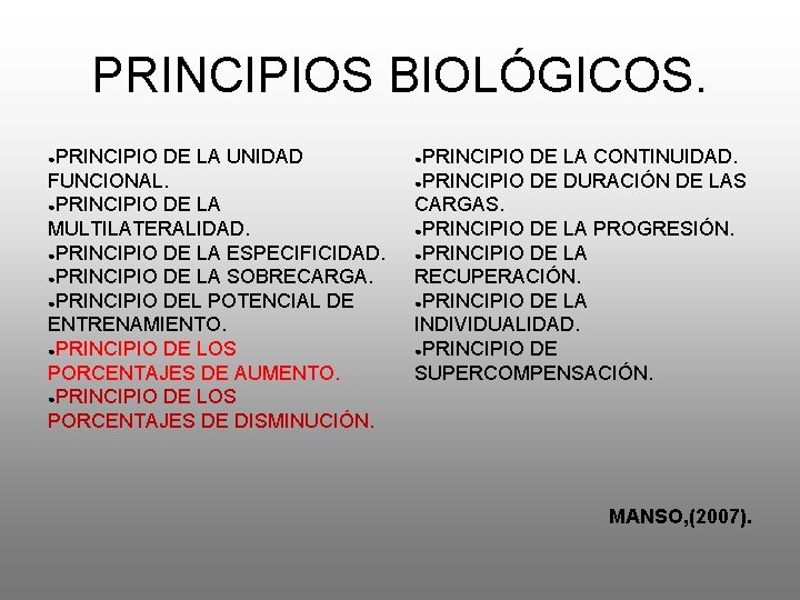 PRINCIPIOS BIOLÓGICOS. ●PRINCIPIO DE LA UNIDAD FUNCIONAL. ●PRINCIPIO DE LA MULTILATERALIDAD. ●PRINCIPIO DE LA