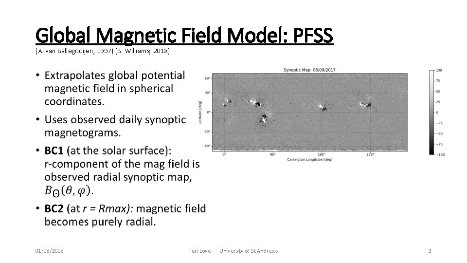 Global Magnetic Field Model: PFSS (A. van Ballegooijen, 1997) (B. Williams, 2018) • 01/08/2018
