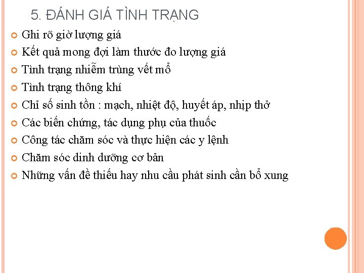 5. ĐÁNH GIÁ TÌNH TRẠNG Ghi rõ giờ lượng giá Kết quả mong đợi