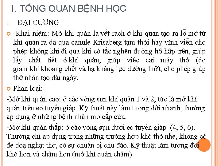 I. TỔNG QUAN BỆNH HỌC ĐẠI CƯƠNG Khái niệm: Mở khí quản là vết