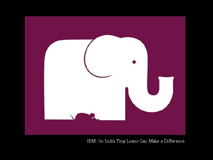 IBM : In India Tiny Loans Can Make a Difference 