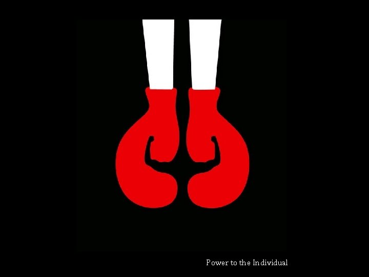 Power to the Individual 
