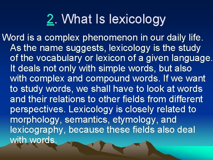 2. What Is lexicology Word is a complex phenomenon in our daily life. As