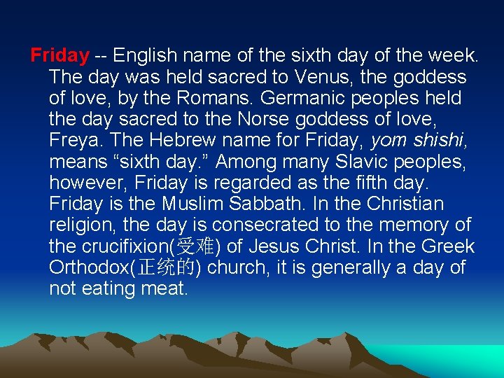 Friday -- English name of the sixth day of the week. The day was