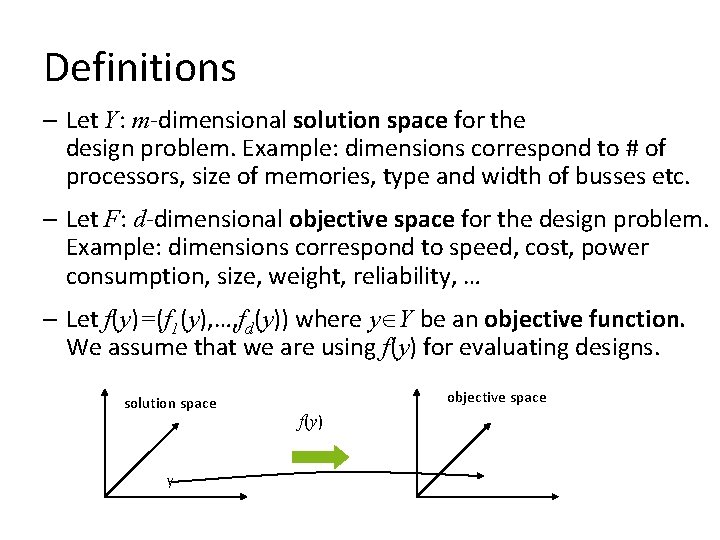 Definitions – Let Y: m-dimensional solution space for the design problem. Example: dimensions correspond
