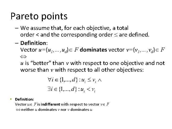 Pareto points – We assume that, for each objective, a total order < and