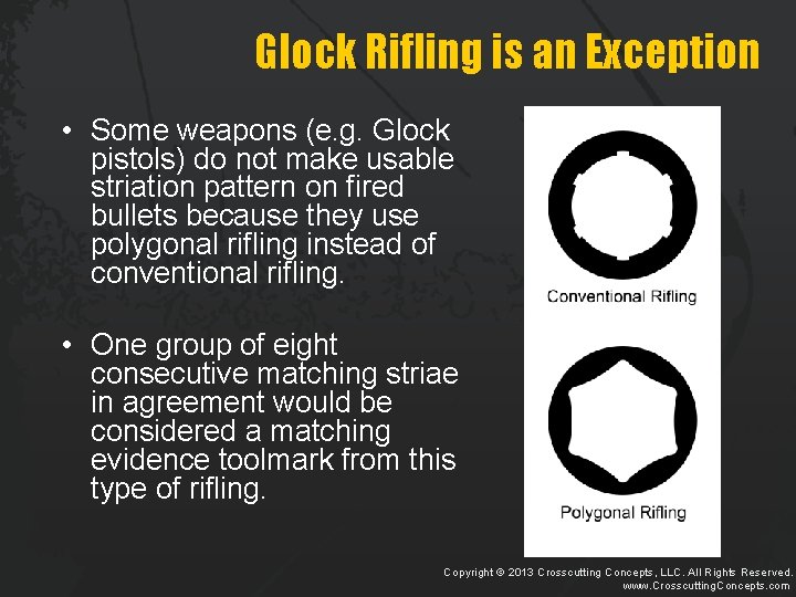 Glock Rifling is an Exception • Some weapons (e. g. Glock pistols) do not