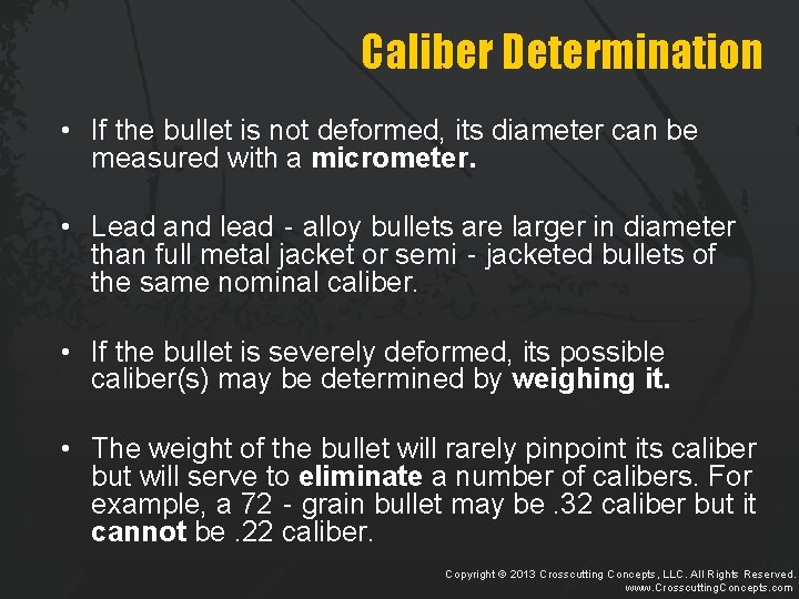 Caliber Determination • If the bullet is not deformed, its diameter can be measured
