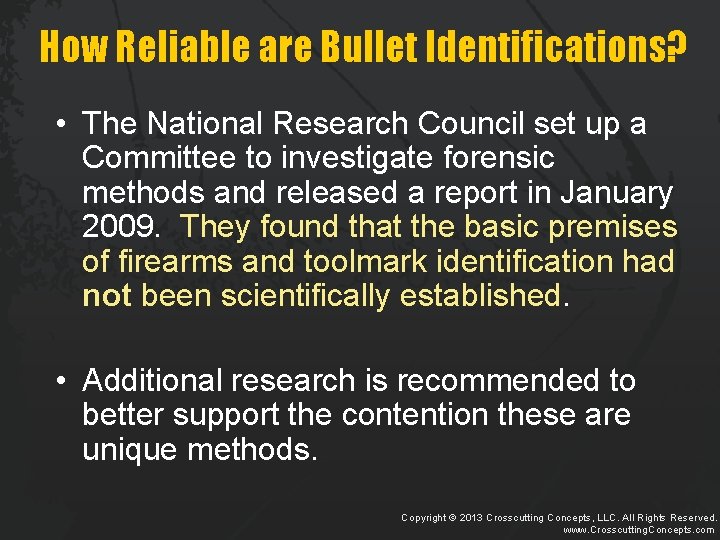 How Reliable are Bullet Identifications? • The National Research Council set up a Committee