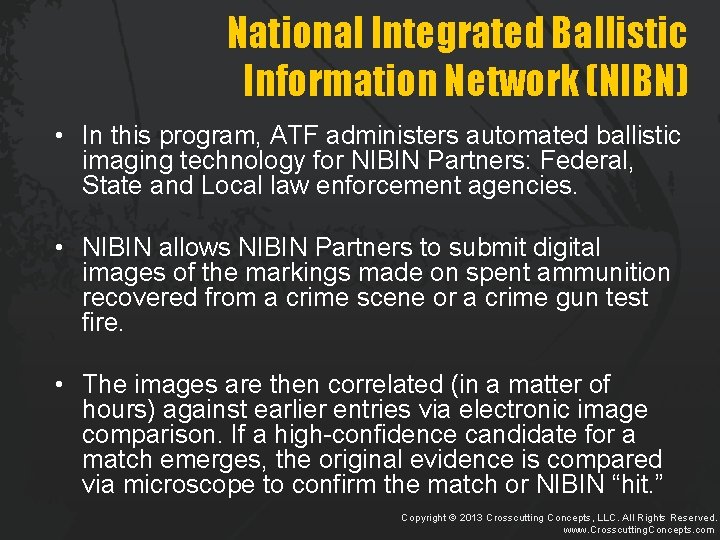 National Integrated Ballistic Information Network (NIBN) • In this program, ATF administers automated ballistic