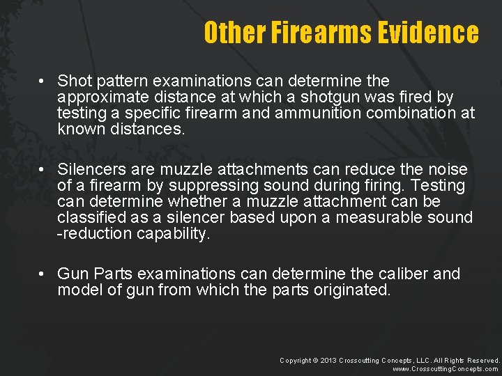 Other Firearms Evidence • Shot pattern examinations can determine the approximate distance at which