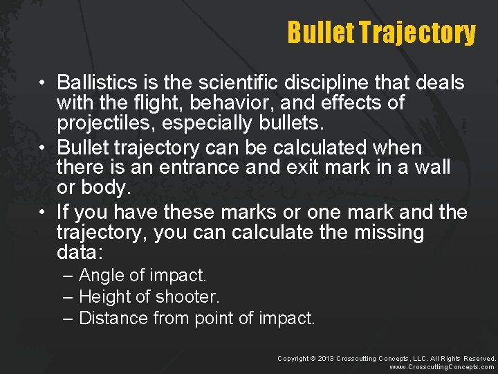 Bullet Trajectory • Ballistics is the scientific discipline that deals with the flight, behavior,