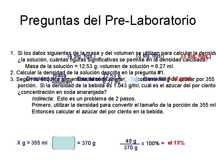 Preguntas del Pre-Laboratorio 1. Si los datos siguientes de la masa y del volumen