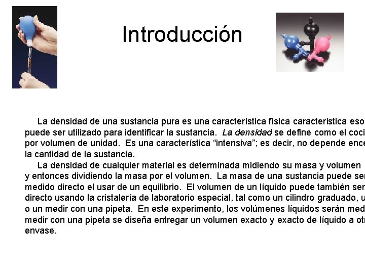 Introducción La densidad de una sustancia pura es una característica física característica eso puede