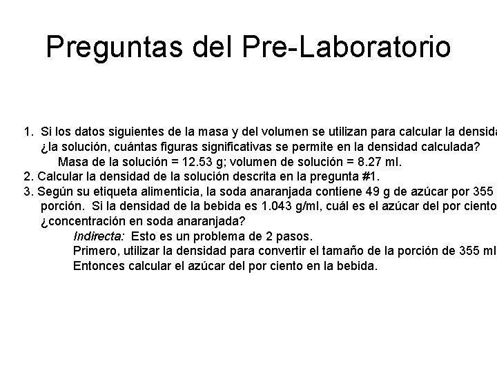 Preguntas del Pre-Laboratorio 1. Si los datos siguientes de la masa y del volumen