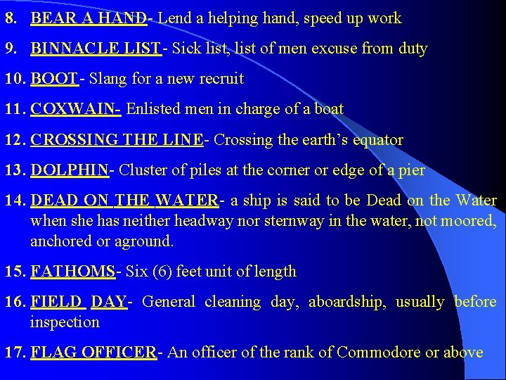 8. BEAR A HAND- Lend a helping hand, speed up work 9. BINNACLE LIST- 8. BEAR A HAND- Lend a helping hand, speed up work 9. BINNACLE LIST-