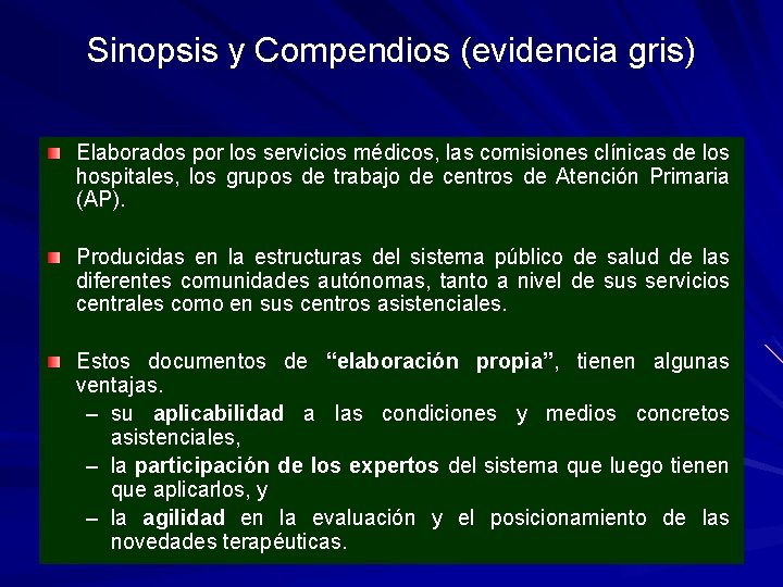 Sinopsis y Compendios (evidencia gris) Elaborados por los servicios médicos, las comisiones clínicas de