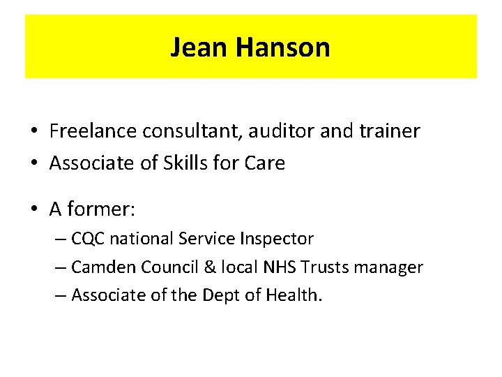 Jean Hanson • Freelance consultant, auditor and trainer • Associate of Skills for Care