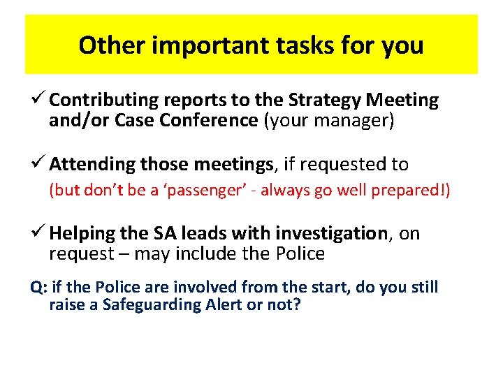 Other important tasks for you ü Contributing reports to the Strategy Meeting and/or Case