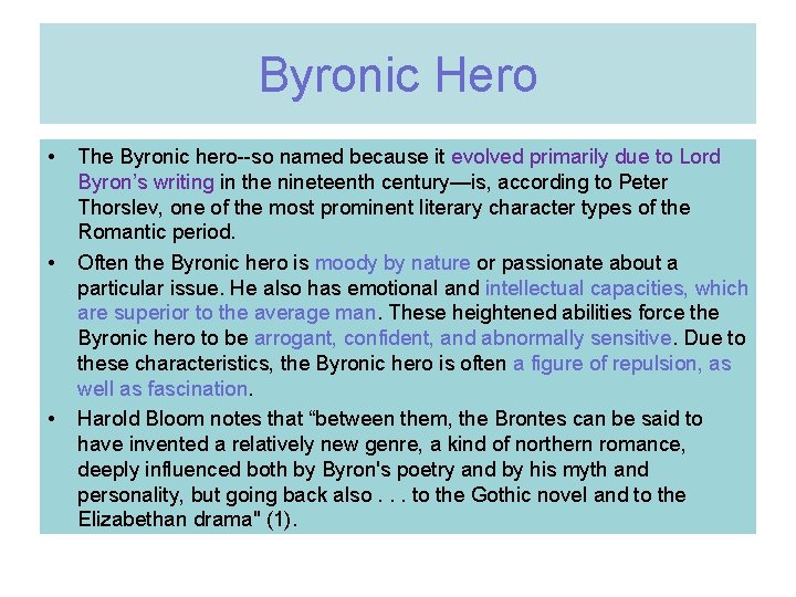 Byronic Hero • • • The Byronic hero--so named because it evolved primarily due