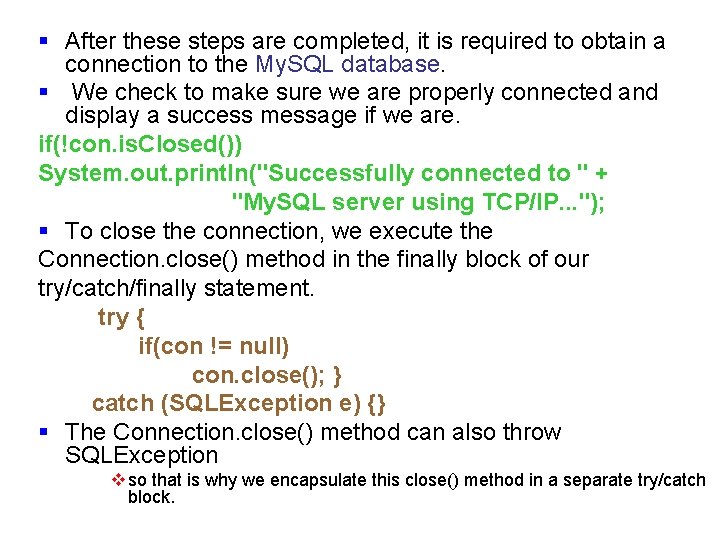 § After these steps are completed, it is required to obtain a connection to