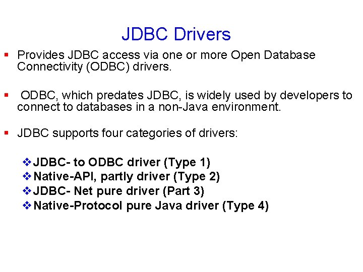 JDBC Drivers § Provides JDBC access via one or more Open Database Connectivity (ODBC)