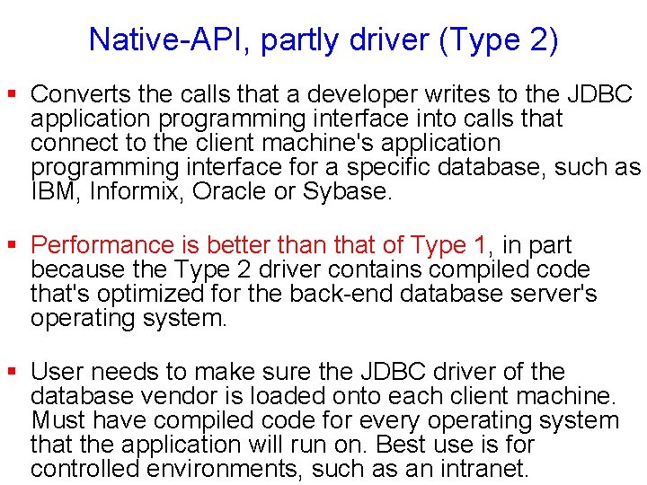 Native-API, partly driver (Type 2) § Converts the calls that a developer writes to